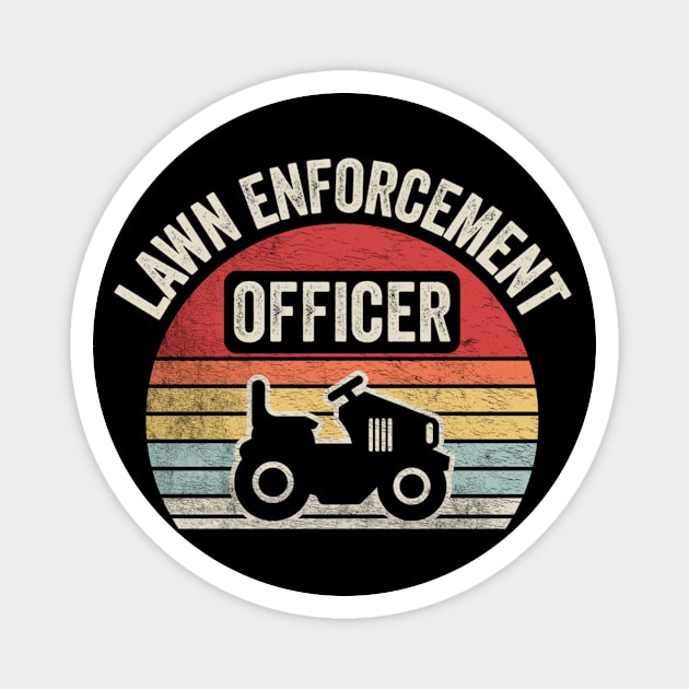 Lawn Enforcement Officer Funny Gardening Gardener Lawn Mower Lawn Whisperer Gift For Dad Magnet by SomeRays